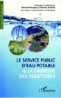 Image for Le service public d&#39;eau potable et la fabrique des territoires
