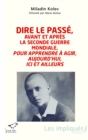 Image for Dire Le Passe, Avant Et Apres La Seconde Guerre Mondiale, Pour Apprendre a Agir, Aujourd&#39;hui, Ici Et