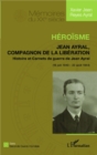 Image for Heroisme: Jean Ayral, Compagnon de la Liberation - Histoire et Carnets de guerre de Jean Ayral (18 juin 1940 - 20 aout 1944)
