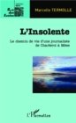 Image for L&#39;Insolente: Le chemin de vie d&#39;une journaliste de de Charlero a Meze