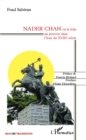 Image for Nader Chah: ou la folie au pouvoir dans l&#39;Iran du XVIIIe siecle