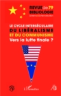 Image for Le cycle interseculaire du liberalisme et du communisme: Vers la lutte finale ?