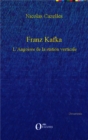 Image for Franz Kafka: L&#39;Angoisse de la station verticale