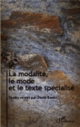 Image for La modalite, le mode et le texte specialise.