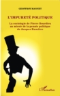 Image for L&#39;impurete politique: La sociologie de Pierre Bourdieu au miroir de la pensee politique de Jacques Ranciere