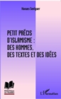 Image for Petit Precis D&#39;islamisme : Des Hommes, Des Textes Et Des Idees