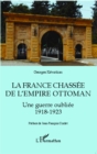 Image for La France chassee de l&#39;Empire ottoman.