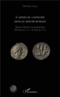 Image for Captifs et captivite dans le monde romain: Discours litteraire et iconographique - (IIIe siecle av. J.-C. - IIe siecle ap. J.-C.)