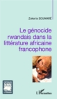 Image for Le Genocide Rwandais Dans La Litterature Africaine Francopho