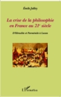 Image for La crise de la philosophie en France au 21e siecle: D&#39;Heraclite et Parmenide a Lacan