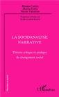 Image for La socioanalyse narrative: Theorie critique et pratique du changement social