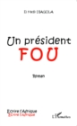 Image for Un president fou: Roman