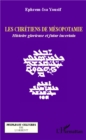 Image for Les chretiens de Mesopotamie: Histoire glorieuse et futur incertain