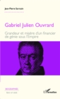 Image for Gabriel Julien Ouvrard: Grandeur et misere d&#39;un financier de genie sous l&#39;Empire