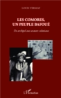 Image for Les Comores, un peuple bafoue.