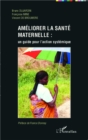 Image for Ameliorer la sante maternelle: un guide pour l&#39;action system.