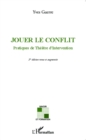 Image for Jouer le conflit: Pratiques de Theatre d&#39;Intervention - 2nde edition revue et augmentee