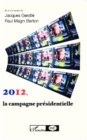 Image for 2012, la campagne presidentielle