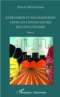Image for Expression et socialisation dans les contes gouro de Cote d&#39;Ivoire Tome 3
