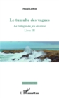Image for Le tumulte des vagues: La trilogie du jeu de vivre - Livre III