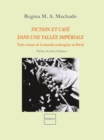 Image for Fiction et cafe dans vallee imperiale: Trois romans de la fazenda esclavagiste au Bresil