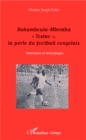 Image for Bahamboula-Mbemba &amp;quote;Tostao&amp;quote;, la perle du football congolais: Interviews et temoignages