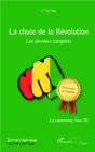 Image for La chute de la Revolution. Les derniers complots.