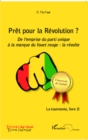 Image for Pret Pour La Revolution ? De L&#39;emprise Du Parti Unique a La