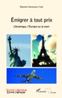 Image for Emigrer a tout prix: L&#39;Amerique, l&#39;Europe ou la mort