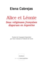 Image for Alice et Leonie : Deux religieuses francaises disparues en Argentine: Deux religieuses francaises disparues en Argentine