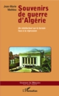 Image for Souvenirs de guerre d&#39;Algerie: Un intellectuel sur le terrain face a la repression