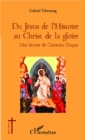Image for Du Jesus de l&#39;Histoire au Christ de la gloire: Une lecture de Christian Duquoc