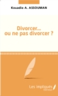 Image for Divorcer ou ne pas divorcer