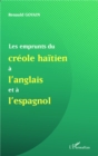 Image for Les Emprunts Du Creole Haitien a L&#39;anglais Et a L&#39;espagnol