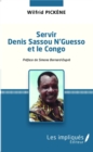 Image for Servir Denis Sassou N&#39;Guesso et le Congo