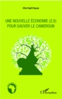 Image for Une nouvelle economie (2.0) pour sauver le Cameroun.