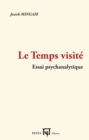 Image for Le temps visite: Essai psychanalytique