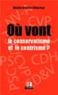 Image for Ou Vont Le Conservatisme Et Le Centrisme ?