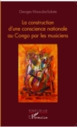 Image for La Construction De La Conscience Nationale Par Le Musicien