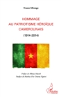 Image for Hommage au patriotisme heroique camerounais (1914-2014)