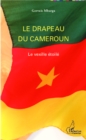 Image for Le drapeau du Cameroun: Le vexille etoile