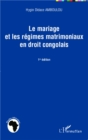 Image for Le mariage et les regimes matrimoniaux en droit congolais: 1ere edition