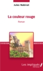 Image for La couleur rouge: Roman