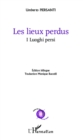 Image for Les lieux perdus: I Luoghi persi - Edition bilingue italien - Traduction Monique Baccelli