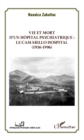 Image for Vie et mort d&#39;un hopital psychiatrique : Le Camarillo Hospital (1936-1996)