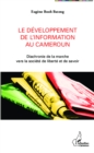 Image for Le developpement de l&#39;information au Cameroun: Diachronie de la marche vers la societe de liberte et de savoir