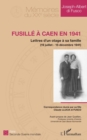 Image for Fusille a Caen en 1941: Lettres d&#39;un otage a sa famille - (19 juillet - 15 decembre 1941)