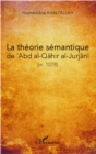 Image for La Theorie Semantique De &#39;Abd Al-Qahir Al-Jurjani (M. 471/1078)