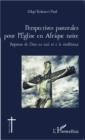 Image for Perspectives pastorales pour l&#39;Eglise en Afrique noire.