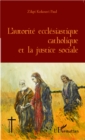 Image for L&#39;autorite Ecclesiastique Catholique Et La Justice Sociale